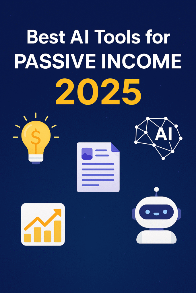Best AI Tools for passive income 2025 | No Experience Needed